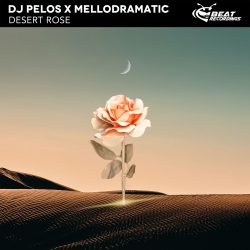 DESERT-ROSE-DJ-PELOS-X-MELLODRAMATIC DESERT-ROSE-DJ-PELOS-X-MELLODRAMATIC