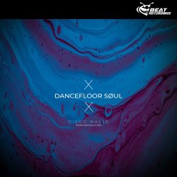 DIEGO WALL – DANCEFLOOR SOUL DIEGO WALL – DANCEFLOOR SOUL