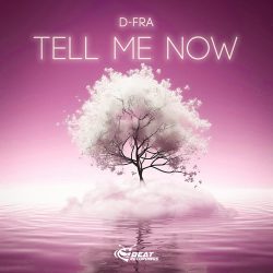 D-FRA – TELL ME NOW D-FRA – TELL ME NOW